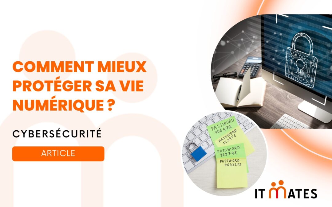 Comment mieux protéger sa vie numérique